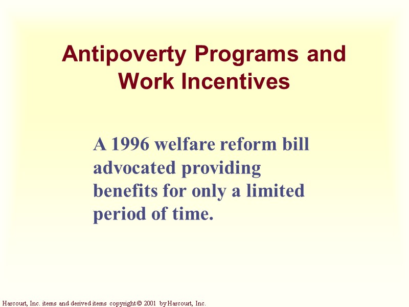 Antipoverty Programs and  Work Incentives A 1996 welfare reform bill advocated providing benefits